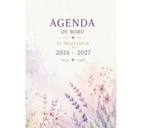 Agenda de Bord du Professeur 2026-2027 Lavande de Provence: Grand Format A4| Carnet de Bord Premium en couleur pour les Professeurs des Écoles| ... APC, Organisation Pédagogique & Notes