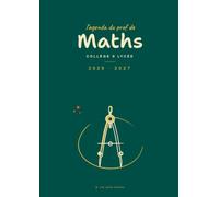 Agenda de Bord du Professeur de Mathématiques: Carnet de bord enseignant, semainier A4 collège et lycée, avec un moment de maths à partager chaque jour de classe, suivi des élèves et relevé de notes