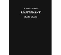 Agenda de bord Enseignant 2025-2026: Carnet de Bord A4 pour les Professeurs,Suivi élèves, emploi du temps, semainier pratique