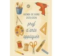 Agenda de bord enseignant 2025 2026 d'Arts Appliqués : Cahier Relevé de Notes pour 15 Classes | Carnet de bord 2024-2025 pour les enseignants | Planificateur de cours, Semainier, Format A4.