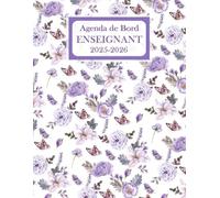 Agenda de Bord Enseignant 2025-2026: Planificateur de Cours (Mensuel-Semainier) pour professeur de Lycée et Collège - Carnet de Bord Format A4 avec couverture fleurs papillons