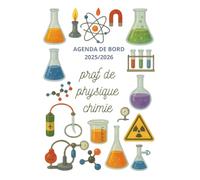 Agenda de Bord Enseignant 2025/2026 Prof de Physique Chimie: Cahier Relevé de Notes pour 18 Classes | Carnet de Bord Professeur de Physique Chimie ... | Organiseur de Cours, Semainier | Format A4.
