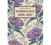 Agenda de bord Enseignant 2026/2027: Cahier de Professeur pour la Planification des Cours L’année Scolaire (Août 2026-Juillet 2027)