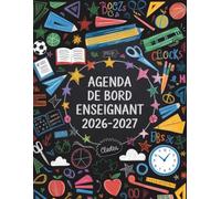 Agenda de Bord Enseignant 2026/2027: Carnet de Bord Pédagogique pour Planification des Cours, Notes et Suivis