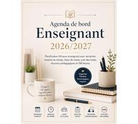 Agenda de bord Enseignant 2026/2027: Planificateur A4 pour enseignant avec semainier, emplois du temps, listes de classe, suivi des notes, réunions pédagogiques et 108 heures