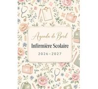 Agenda de Bord Infirmière Scolaire 2026-2027: Carnet de bord avec planification annuelle, mensuelle et hebdomadaire, pour organiser les soins, les PAI ... médical tout au long de l'année scolaire