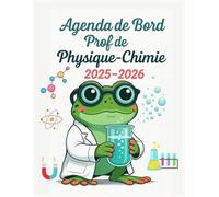 Agenda de Bord Prof de Physique-Chimie 2025-2026: Carnet complet pour la planification, le suivi des cours, des expériences et des évaluations en Physique-Chimie (Le Plaisir d’Enseigner)