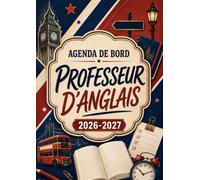 Agenda de bord Professeur d’Anglais 2026-2027: Planificateur 2026-2027 pour organiser les cours, les classes, les projets, les réunions et le suivi des élèves - École, collège et lycée