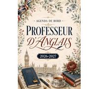 Agenda de bord Professeur d’Anglais 2026-2027: Planificateur 2026-2027 pour organiser les cours, les classes, les projets, les réunions et le suivi des élèves - École, collège et lycée