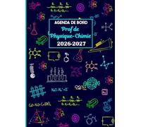 Agenda de Bord Professeur de Physique-Chimie 2026-2027: Planificateur de Cours Semainier et Mensuel pour Enseignants de (Collège-Lycée).