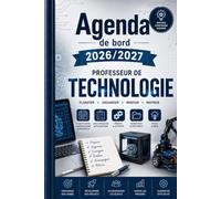 Agenda de Bord Professeur de Technologie 2026-2027: Planificateur pédagogique professionnel | Organisation des cours, emplois du temps, projets, évaluations, suivi des classes, réunions et notes