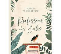 Agenda de Bord Professeur des Écoles 2025/2026: Carnet de bord pour enseignant Format A4, pour organisez votre année scolaire.