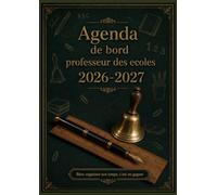 Agenda de bord professeur des ecoles 2026-2027: Organiseur et planificateur semainier mensuel A4 avec cahier d'appel et relevé de notes pour enseignants