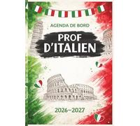 Agenda de bord professeur d'italien 2026 2027: Carnet de Bord Enseignant 2026-2027 Italien | Cahier Relevé de Notes pour 15 Classes, Organiseur de Cours, Semainier, Calendrier Scolaire | Format A4.