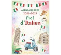 Agenda de bord professeur d'italien 2026 2027: Carnet de Bord Enseignant 2026-2027 Italien | Cahier Relevé de Notes pour 15 Classes, Organiseur de Cours, Semainier, Calendrier Scolaire | Format A4.
