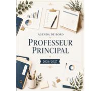 Agenda de Bord Professeur Principal 2026/2027: Carnet de Bord Prof Principal 2026/2027 | Suivi des Classes, Planificateur Semainier, Calendrier et Vacances Scolaires, Format A4.