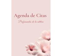 AGENDA DE CITAS PARA PROFESIONALES DE LA ESTÉTICA: libro de reservas, organiza tus citas y clientes