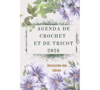 Agenda de crochet et de tricot 2026, Harmonie des laines: Une année de modèles créatifs, de gestion des fils et de planification de projets