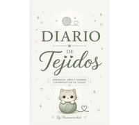 Agenda de crochet y dos agujas: Cuaderno creativo para tejedoras: organiza tus proyectos, materiales, muestras, medidas, costes e ideas de crochet y punto