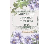 Agenda de Crochet y Tejido 2026, Armonía de Hilos: Un año lleno de patrones creativos, organización de hilos y planificación de proyectos