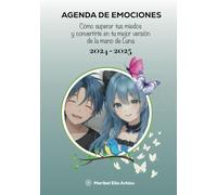 Agenda de emociones 2024/2025: Cómo superar tus miedos y convertirte en tu mejor versión de la mano de Luna