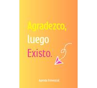 Agenda de Gratitud y Enfoque de 90 Días: Planificador trimestral sin fecha para liderazgo, productividad e intención diaria. (Tapa Blanda)