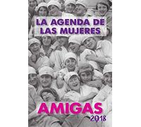 Agenda de las mujeres amigas 2018 (LA COSECHA DE NUESTRAS MADRES)