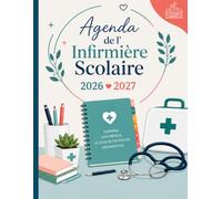 Agenda de l'Infirmière Scolaire 2026 2027: Carnet de Bord et Planificateur Semainier et Mensuel de Septembre 2026 à Août 2027, Registre de ... Vacances Scolaires, Format A4 (ÉduPlan Pro)