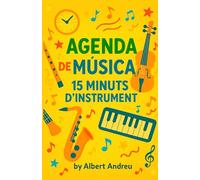 Agenda de Música 15 minuts d’instrument: Planificació setmanal, jocs i reptes per avançar amb el teu instrument (Ediciones Andreu)