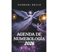 Agenda de Numerología y Gratitud 2026: Tu año personal, guía día a día con numerología y el ritual de gratitud, mensajes de los ángeles y arcángeles, portales, mercurio, ciclos lunares y mucho más.