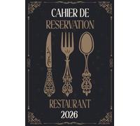 Agenda de réservation restaurant 2026: 2 pages par jour pour 365 jours | 72 réservation par jour (Déjeuner & Diner) | carnet de rendez-vous pour cafés, hôtels et restaurants | format A4