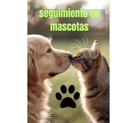 "Agenda de Salud para Mascotas: Control y Seguimiento Diario": "Registra vacunas, consultas veterinarias, medicamentos, alimentación y rutinas en un solo cuaderno práctico