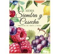Agenda de Siembra y Cosecha: Herramienta para el agricultor principiante