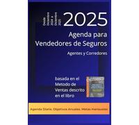 Agenda de Venta de Seguros 2025 (de diciembre de 2024 a diciembre de 2025): El planificador basado en el método de ventas descrito en «Cómo iniciarse ... dirigido a agentes y corredores de seguros