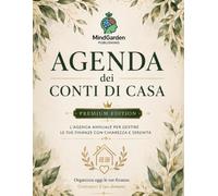 Agenda dei Conti di Casa: Planner finanziario per il bilancio familiare, la gestione delle spese, il budget mensile e gli obiettivi di risparmio - Premium Edition