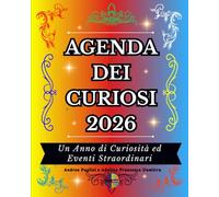 AGENDA DEI CURIOSI 2026 - Accade Oggi: Un Anno di Curiosità ed Eventi Straordinari. Color