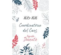 Agenda Del Docente 2025-2026: Coordinatrice del Caos | Settimanale e Mensile Da Agosto 2025 a Luglio 2026 | Registro Del Professore per l'anno ... dell’Attività Giornaliere per Insegnanti