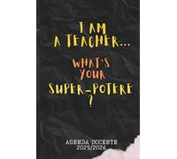Agenda del Docente 2025/2026 - I Am a Teacher, What’s Your Superpotere?: Black: Planner settimanale e mensile A5 con registro lezioni, spazio note e to-do | Diario scolastico insegnanti
