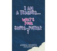 Agenda del Docente 2025/2026 - I Am a Teacher, What’s Your Superpotere?: Blue: Planner settimanale e mensile A5 con registro lezioni, spazio note e to-do | Diario scolastico insegnanti