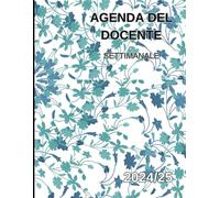 Agenda del Docente 2025 2026 Piante e Fiori: Giornaliera, Settimanale, Mensile e Annuale, A4, 155 Pagine, da Agosto a luglio, Regalo Maestre insegnante originale, economica e completa