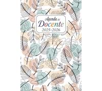 Agenda del Docente 2025 2026: Registro Settimanale e Mensile del Professore, Diario per Insegnanti da Agosto 2025 a Luglio 2026