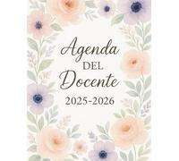 Agenda Del Docente 2025-2026: Settimanale e Mensile da Settembre 2025 a Giugno 2026 | Organizzazione Scolastica per l'Anno 25/26 | per Insegnanti