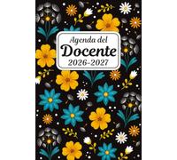 Agenda del Docente 2026-2027 A5: Organizzazione settimanale e mensile, Da Agosto 2026 a Luglio 2027, Diario scolastico per insegnanti 26/27, 176 pagine.