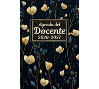 Agenda del Docente 2026-2027 A5: Organizzazione settimanale e mensile, Da Agosto 2026 a Luglio 2027, Diario scolastico per insegnanti 26/27, 176 pagine.