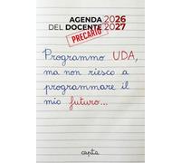 AGENDA DEL DOCENTE 2026/2027 • MOD. #14: PRECARIO - "Programmo UDA, ma non riescco a programmare il mio futuro...