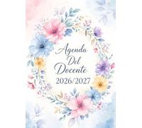 Agenda Del Docente 2026 2027: Planner settimanale e mensile dell’anno scolastico 2026-2027 (Una settimana per pagina) | Da settembre a giugno 26/27 | Formato A4