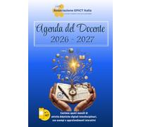 AGENDA DEL DOCENTE 2026 - 2027: Un diario per organizzare con creatività la quotidianità professionale, con proposte mensili per sperimentare in classe l’Intelligenza Artificiale.