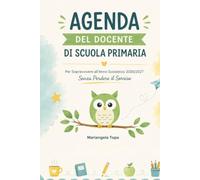 Agenda del Docente di Scuola Primaria: per sopravvivere all'Anno Scolastico 2026/2027 senza perdere il sorriso