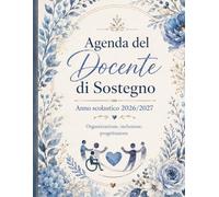 Agenda del Docente di Sostegno 2026/2027: Diario professionale per organizzazione, inclusione, progettazione, osservazioni, GLO, PEI, colloqui e monitoraggio degli alunni