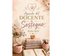 Agenda del Docente di Sostegno 2026/2027: Pianificatore dell’Attività Settimanale per Insegnanti | Regalo Docente di Sostegno Fine Anno | 1 settimana ... da sttembre 2026 a luglio 2027 | Formato A5